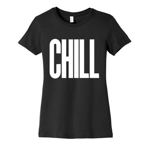 Chill Womens T-Shirt