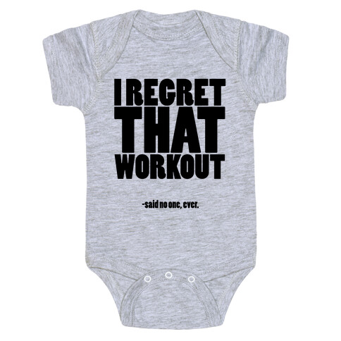 I Regret That Workout Said No One Ever Baby One-Piece