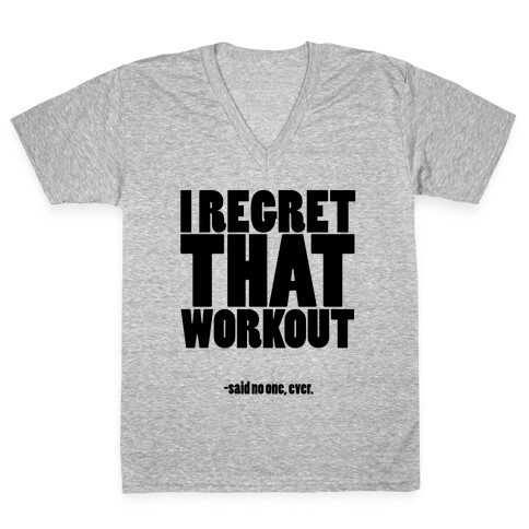 I Regret That Workout Said No One Ever V-Neck Tee Shirt