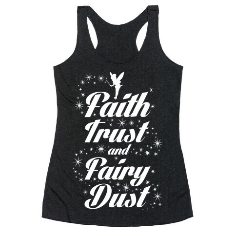 Faith, Trust, And Fairy Dust Racerback Tank Top