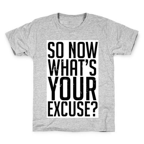 What's Your Excuse Kids T-Shirt
