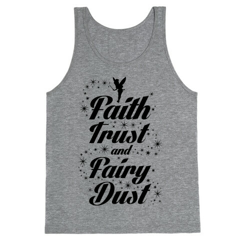 Faith, Trust, And Fairy Dust Tank Top