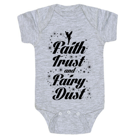 Faith, Trust, And Fairy Dust Baby One-Piece