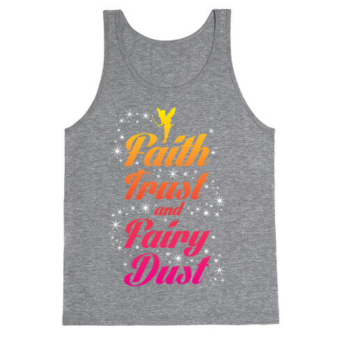Faith, Trust, And Fairy Dust Tank Top