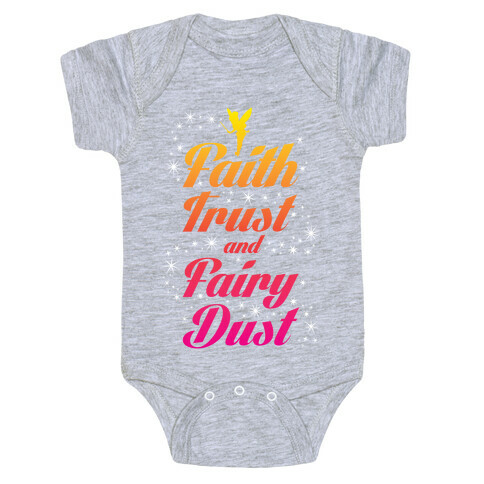 Faith, Trust, And Fairy Dust Baby One-Piece