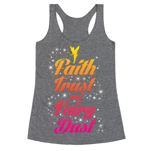 Faith, Trust, And Fairy Dust Racerback Tank Top