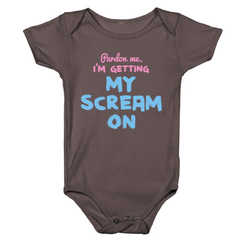 Pardon Me, I'm Getting My Scream On Baby One-Piece