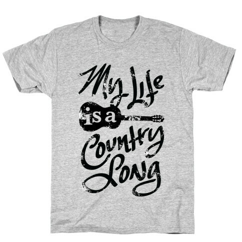 My Life Is A Country Song T-Shirt
