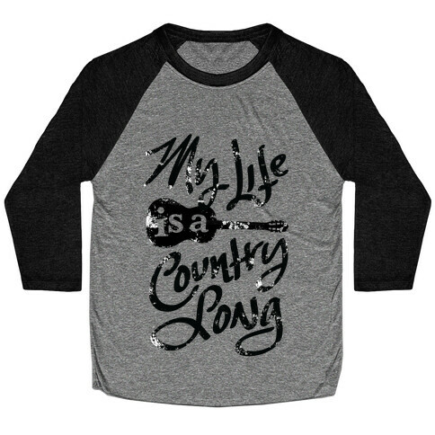 My Life Is A Country Song Baseball Tee