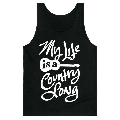 My Life Is A Country Song Tank Top