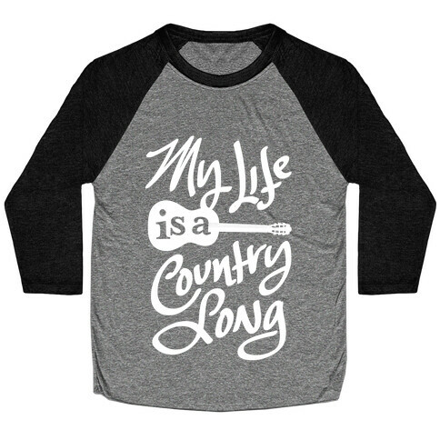 My Life Is A Country Song Baseball Tee