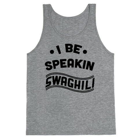 I Speak Swaghili Tank Top