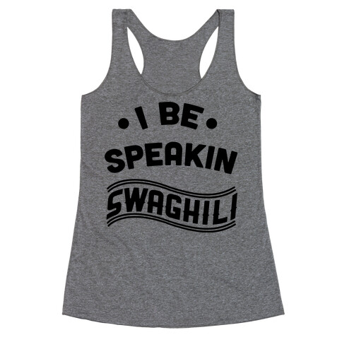 I Speak Swaghili Racerback Tank Top