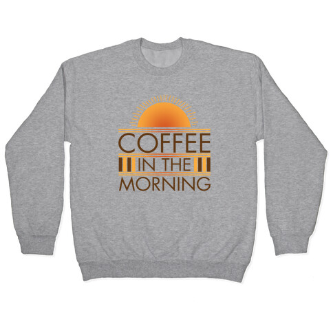 Coffee In The Morning Pullover