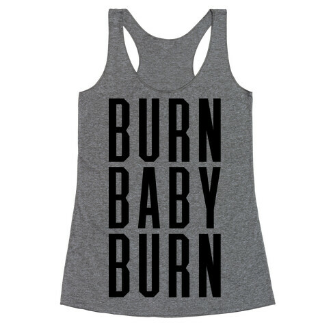 Burn Baby Burn Racerback Tank Top