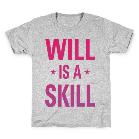 Will Is A Skill Kids T-Shirt