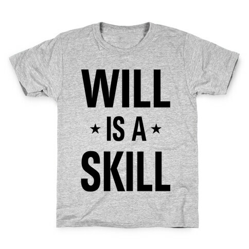 Will Is A Skill Kids T-Shirt