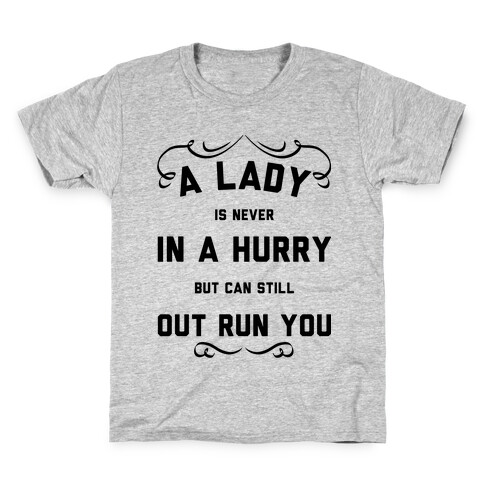 A Lady is Never In a Hurry Kids T-Shirt