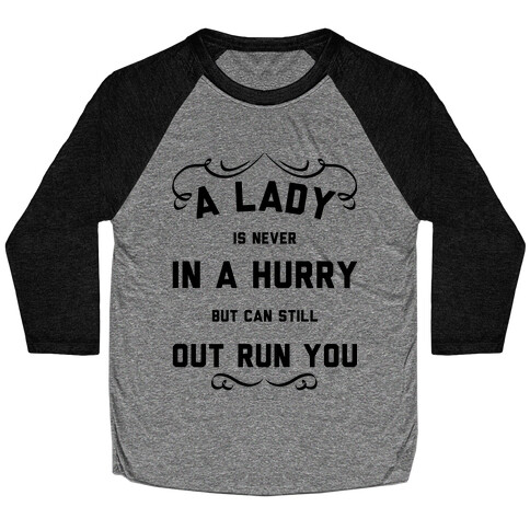 A Lady is Never In a Hurry Baseball Tee