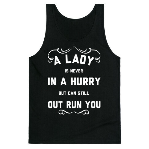A Lady is Never In a Hurry Tank Top