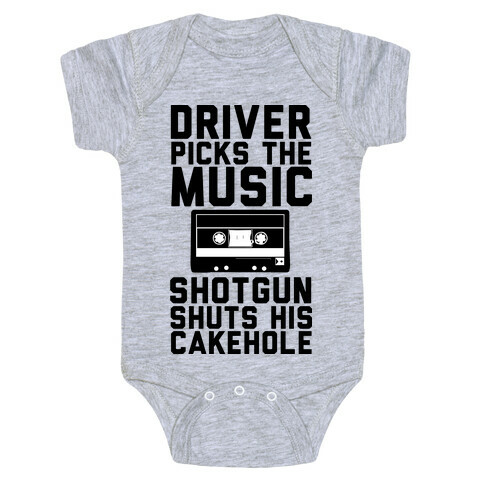 Driver Picks the Music Shotgun Shuts His Cakehole Baby One-Piece