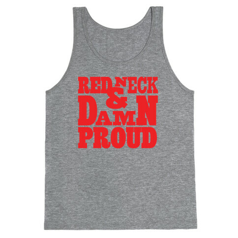 Red Neck & Damn Proud Tank Top