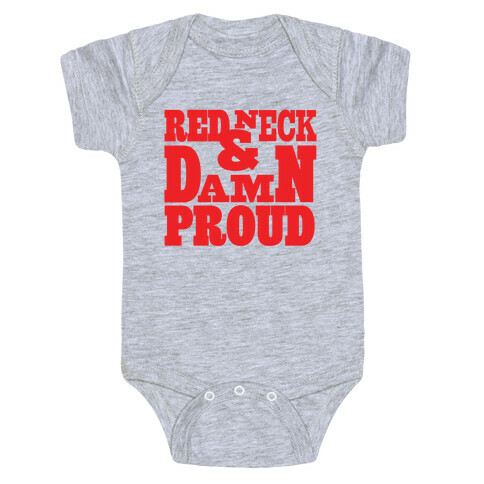 Red Neck & Damn Proud Baby One-Piece