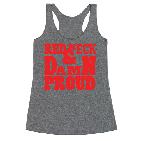 Red Neck & Damn Proud Racerback Tank Top