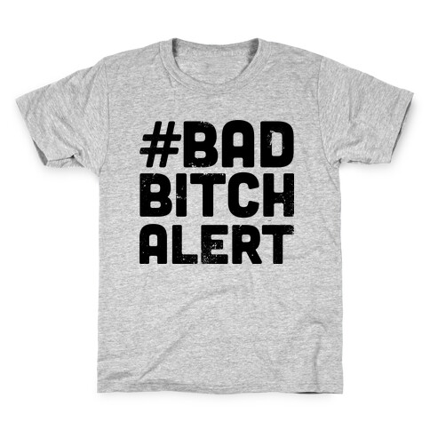 Bad Bitch Alert Kids T-Shirt