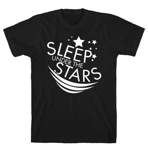 Sleep Under the Stars T-Shirt