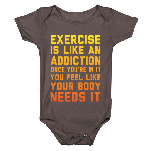 Exercise is Like an Addiction Baby One-Piece