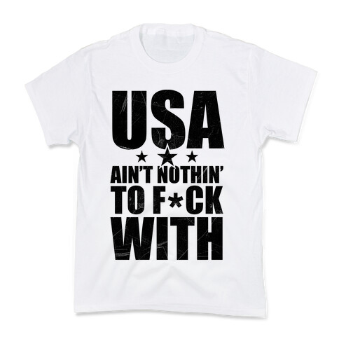 USA Ain't Nothing To F*** With Kids T-Shirt