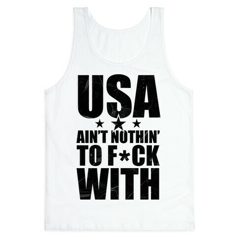 USA Ain't Nothing To F*** With Tank Top