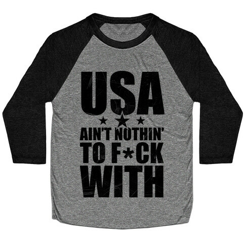 USA Ain't Nothing To F*** With Baseball Tee