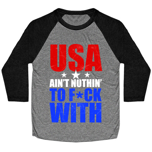 USA Ain't Nothing To F*** With Baseball Tee