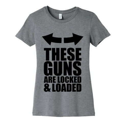 Locked and Loaded Womens T-Shirt