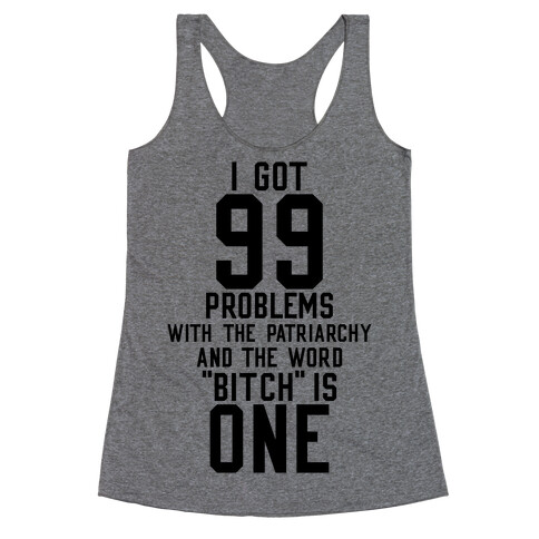 99 Problems With The Patriarchy Racerback Tank Top
