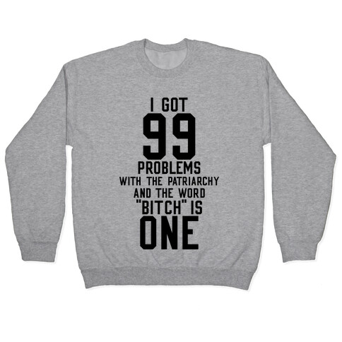 99 Problems With The Patriarchy Pullover
