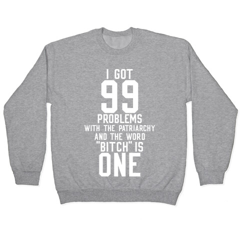 99 Problems With The Patriarchy Pullover