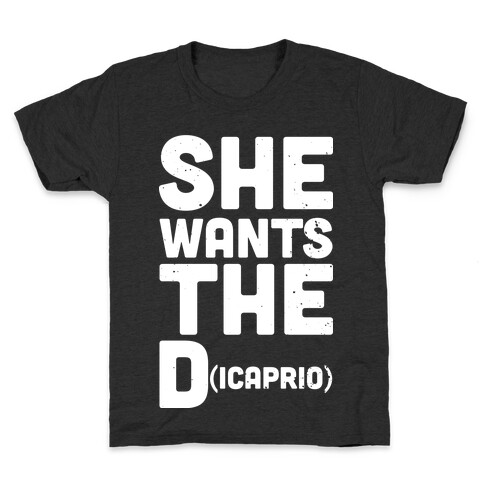 She Wants the Dicaprio Kids T-Shirt