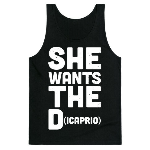 She Wants the Dicaprio Tank Top