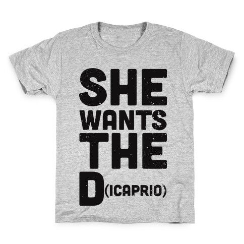 She Wants the Dicaprio Kids T-Shirt
