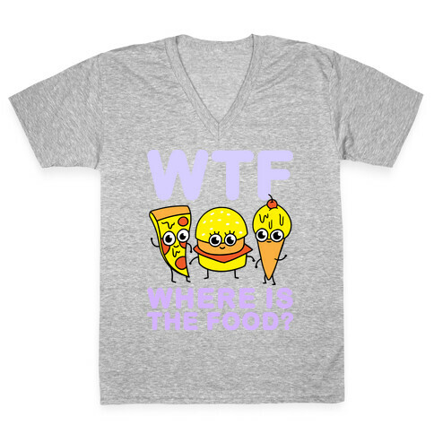 WTF: Where is the Food? V-Neck Tee Shirt