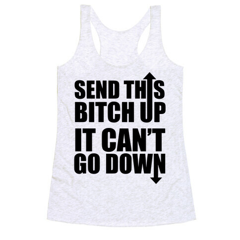 It Can't Go Down Racerback Tank Top