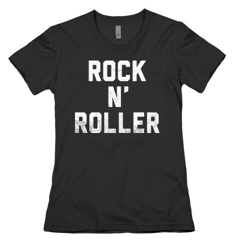 Rock n' Roller Womens T-Shirt