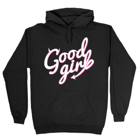 Good Girl Hooded Sweatshirt