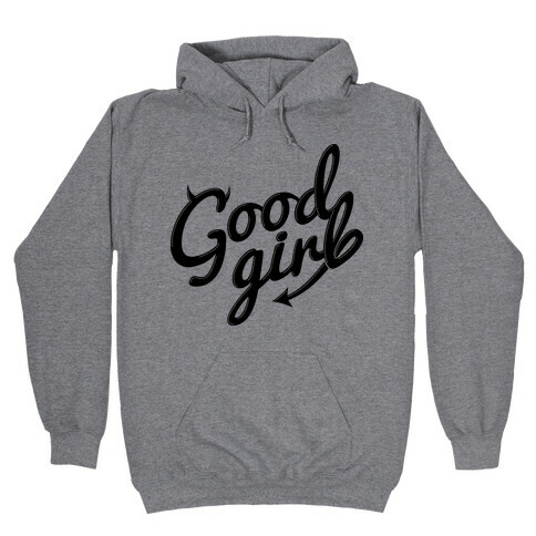 Good Girl Hooded Sweatshirt