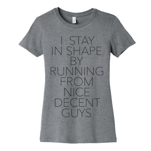 Running From Nice Decent Guys Womens T-Shirt