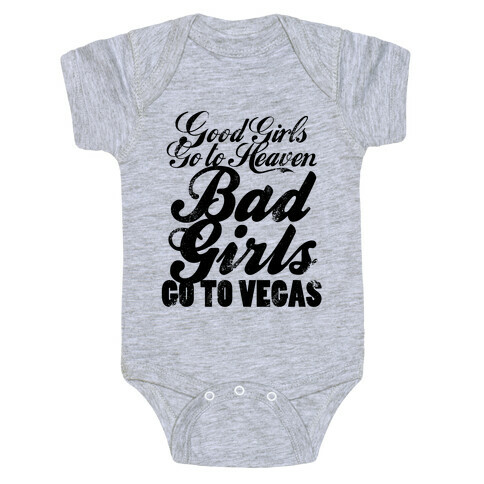 Good Girls Go To Heaven, Bad Girls Go To Vegas (Distressed) Baby One-Piece