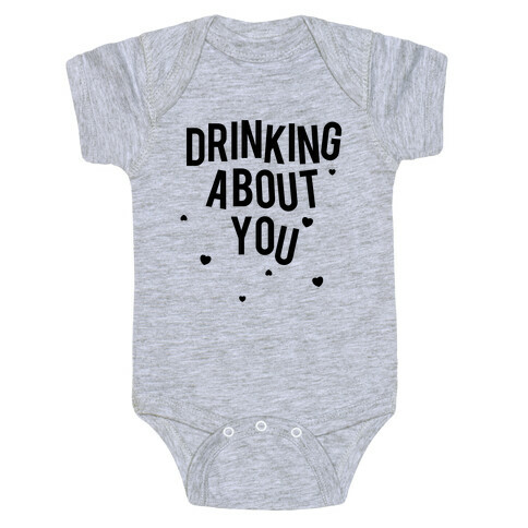 Drinking About You Baby One-Piece